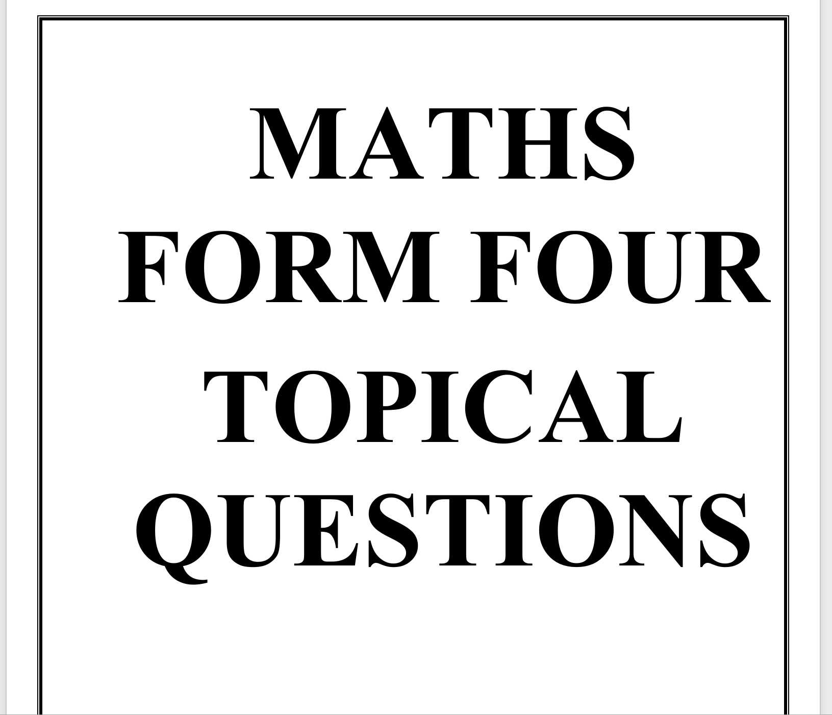 MATHS FORM 4  TOPICAL QUESTIONS.